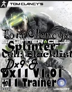 Box art for Tom
Clancys Splinter Cell: Blacklist Dx9 & Dx11 V1.01 +11 Trainer