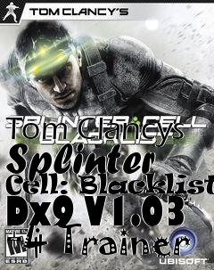 Box art for Tom
Clancys Splinter Cell: Blacklist Dx9 V1.03 +4 Trainer