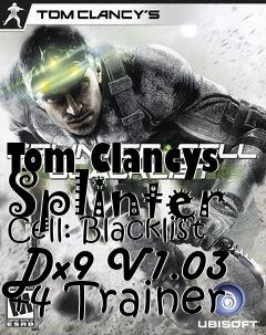 Box art for Tom
Clancys Splinter Cell: Blacklist Dx9 V1.03 +4 Trainer