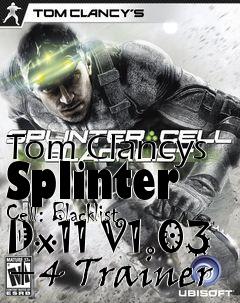 Box art for Tom
Clancys Splinter Cell: Blacklist Dx11 V1.03 +4 Trainer