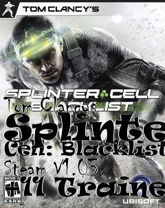 Box art for Tom
Clancys Splinter Cell: Blacklist Steam V1.03 +11 Trainer