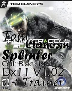 Box art for Tom
            Clancys Splinter Cell: Blacklist Dx11 V1.02 +4 Trainer