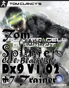 Box art for Tom
            Clancys Splinter Cell: Blacklist Dx9 V1.02 +7 Trainer