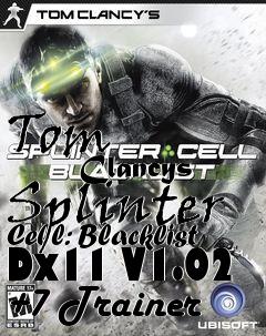 Box art for Tom
            Clancys Splinter Cell: Blacklist Dx11 V1.02 +7 Trainer
