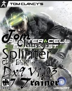 Box art for Tom
            Clancys Splinter Cell: Blacklist Dx9 V1.03 +7 Trainer