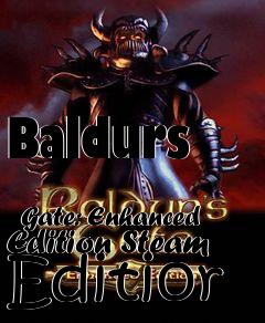 Box art for Baldurs
            Gate: Enhanced Edition Steam Editior