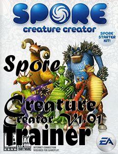 Box art for Spore
            Creature Creator V1.01 Trainer