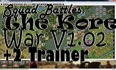 Box art for Squad
Battles: The Korean War V1.02 +2 Trainer