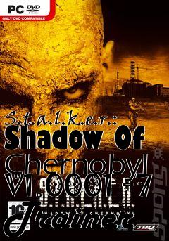 Box art for S.t.a.l.k.e.r.:
Shadow Of Chernobyl V1.0001 +7 Trainer