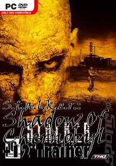Box art for S.t.a.l.k.e.r.:
Shadow Of Chernobyl +12 Trainer
