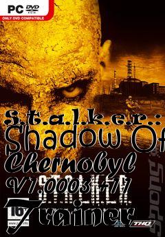 Box art for S.t.a.l.k.e.r.:
Shadow Of Chernobyl V1.0003 +11 Trainer