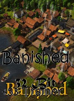Box art for Banished
            32 Bit +53 Trainer