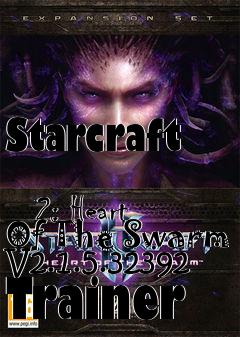 Box art for Starcraft
            2: Heart Of The Swarm V2.1.5.32392 Trainer