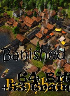 Box art for Banished
            64 Bit +53 Trainer