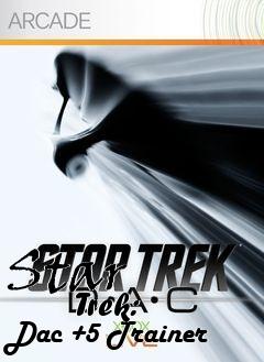 Box art for Star
            Trek: Dac +5 Trainer