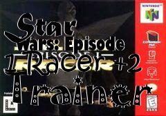 Box art for Star
      Wars: Episode 1 Racer +2 Trainer