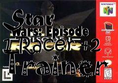 Box art for Star
      Wars: Episode 1 Racer +2 Trainer