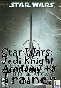 Box art for Star
Wars: Jedi Knight Academy +8 Trainer