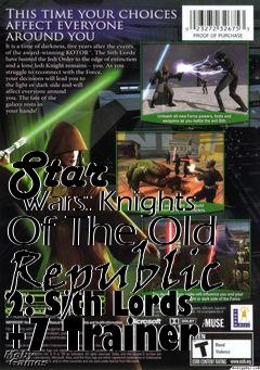 Box art for Star
      Wars: Knights Of The Old Republic 2: Sith Lords +7 Trainer