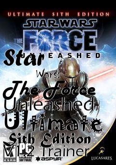 Box art for Star
            Wars: The Force Unleashed- Ultimate Sith Edition V1.2 Trainer