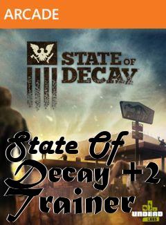 Box art for State
Of Decay +2 Trainer