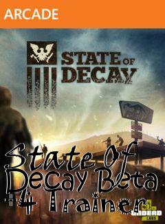 Box art for State
Of Decay Beta +4 Trainer