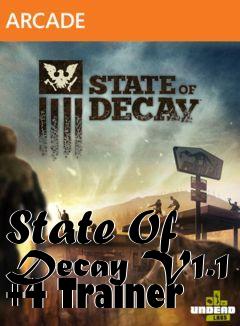 Box art for State
Of Decay V1.1 +4 Trainer