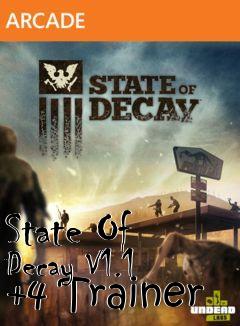 Box art for State
Of Decay V1.1 +4 Trainer