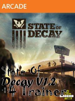 State Of Decay V1.2 +4 Trainer free download : LoneBullet