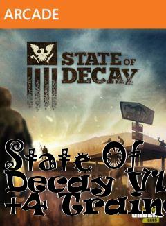 Box art for State
Of Decay V1.2 +4 Trainer