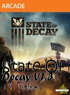 Box art for State
Of Decay V1.3 +4 Trainer