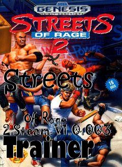 Box art for Streets
              Of Rage 2 Steam V1.0.003 Trainer