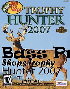 Box art for Bass
Pro Shops Trophy Hunter 2007 +4 Trainer