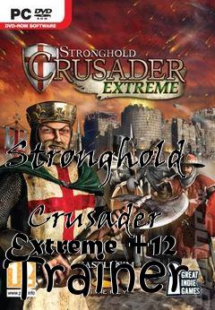 Box art for Stronghold
            Crusader Extreme +12 Trainer