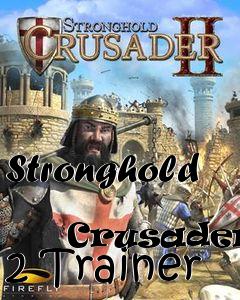 Box art for Stronghold
              Crusader 2 Trainer