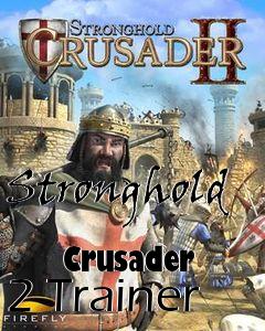 Box art for Stronghold
              Crusader 2 Trainer