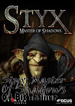 Box art for Styx:
Master Of Shadows 64 Bit Trainer