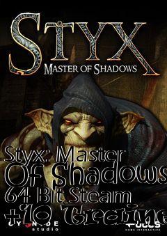 Box art for Styx:
Master Of Shadows 64 Bit Steam +10 Trainer