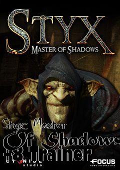Box art for Styx:
Master Of Shadows +8 Trainer