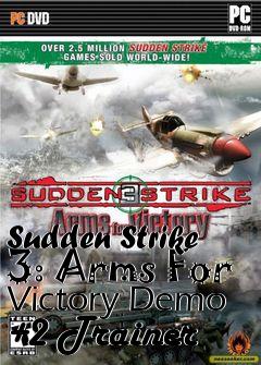 Box art for Sudden
Strike 3: Arms For Victory Demo +2 Trainer