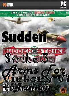 Box art for Sudden
            Strike 3: Arms For Victory V1.4 +5 Trainer