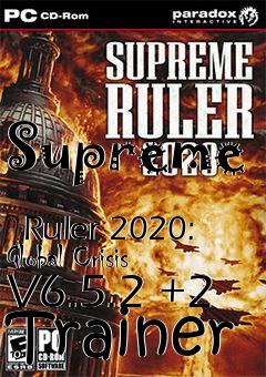 Box art for Supreme
            Ruler 2020: Global Crisis V6.5.2 +2 Trainer