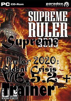 Box art for Supreme
            Ruler 2020: Global Crisis V6.5.2 +2 Trainer