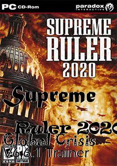 Box art for Supreme
            Ruler 2020: Global Crisis V6.6.1 Trainer