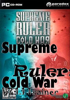 Box art for Supreme
            Ruler: Cold War V7.1.1 Trainer