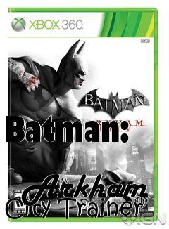 Box art for Batman:
            Arkham City Trainer