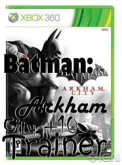 Box art for Batman:
            Arkham City +10 Trainer