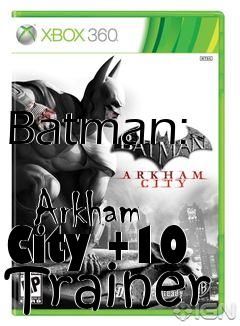 Box art for Batman:
            Arkham City +10 Trainer