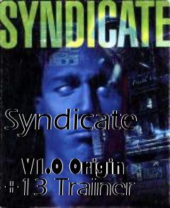 Box art for Syndicate
            V1.0 Origin +13 Trainer