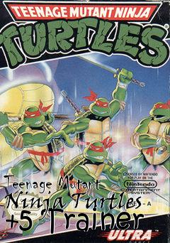 Box art for Teenage
Mutant Ninja Turtles +5 Trainer